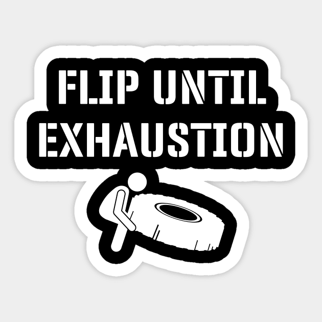 Flip Until Exhaustion Tireflip Cross Training Sticker by Ensjodesigns